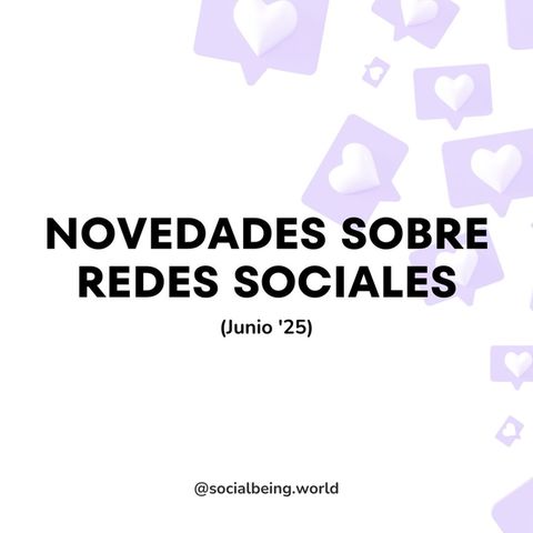 Noticias sobre Redes Sociales (Junio '25)