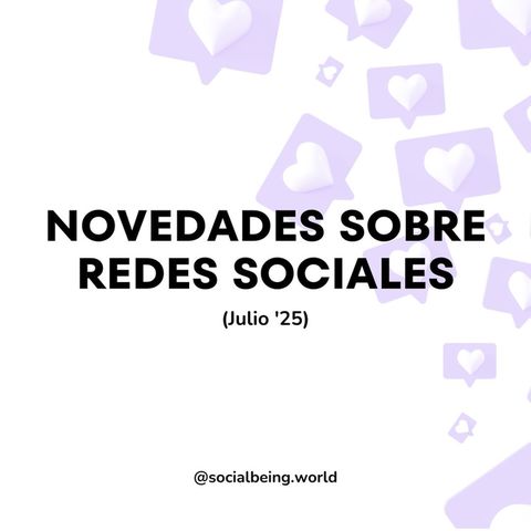 Noticias sobre Redes Sociales (Julio '25)