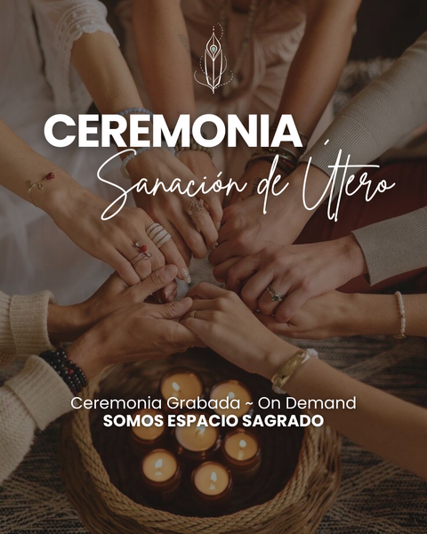 Ceremonia de Sanación Uterina y Linaje Femenino