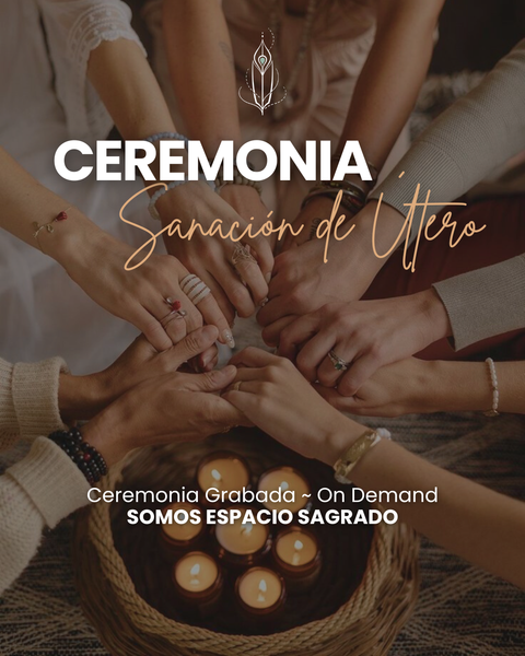 Ceremonia de Sanación Uterina y Linaje Femenino
