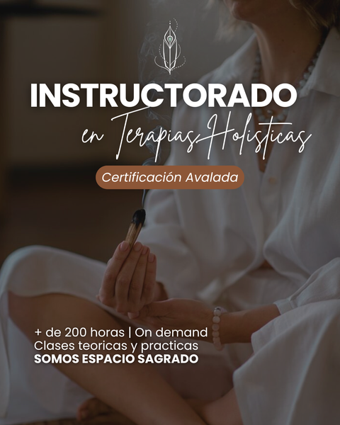 INSTRUCTORADO en Terapias Holisticas | ON DEMAND