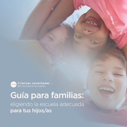 GUÍA: Eligiendo la escuela adecuada para nuestros hijos/as