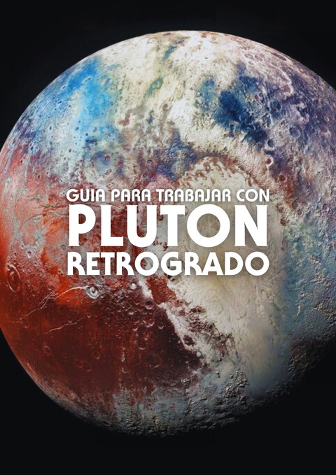 Guía para trabajar con Plutón retrógrado