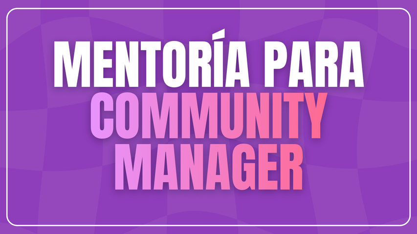 Mentoria individual para Community Managers