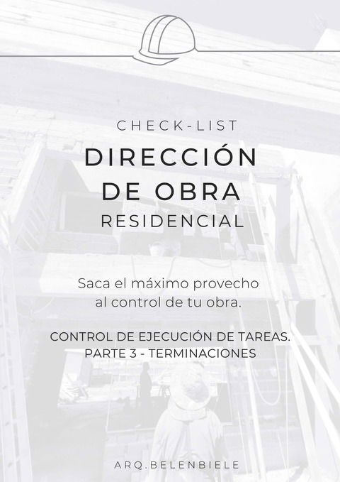 CHECK LIST DIRECCIÓN DE OBRA - EJECUCION 3 - TERMINACIONES - arqbelenbiele