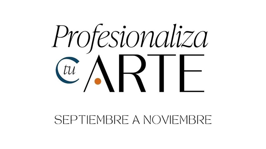 PROFESIONALIZÁ TU ARTE (Inscripciones en Agosto 2026)