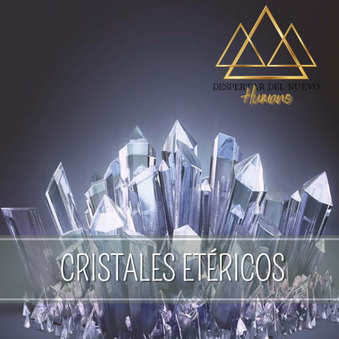 CRISTALES ETÉRICOS 