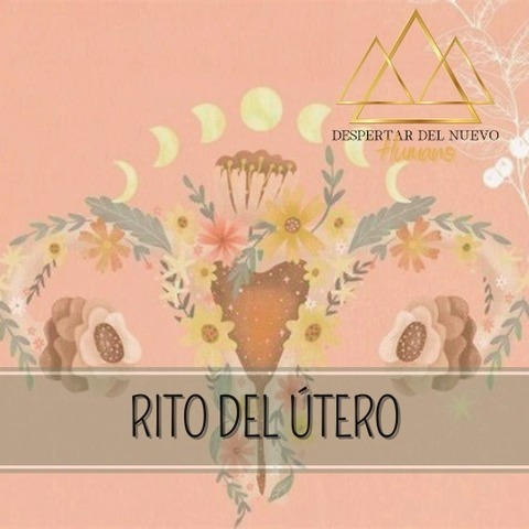 Sanación del Rito del Útero