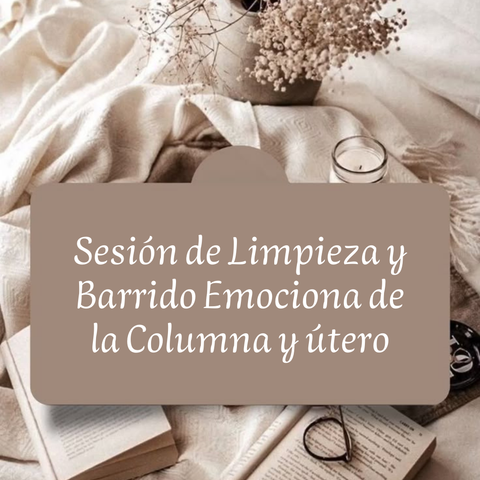 Limpieza y Barrido Emocional de la Columna y Útero