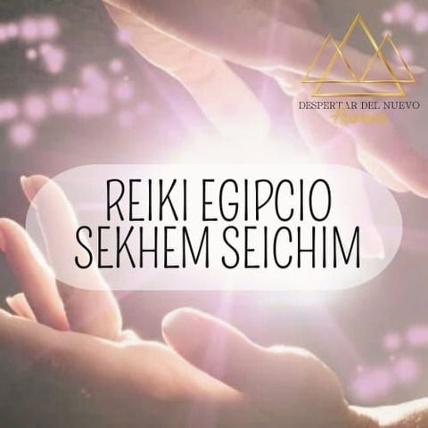 REIKI EGIPCIO SEKHEM SEICHIM NIVELES 1 -2 y MAESTRO