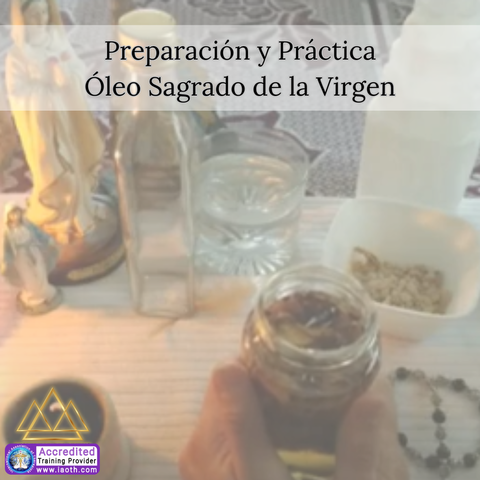 Óleo Sagrado de la Virgen (PREPARACIÓN Y PRÁCTICA)