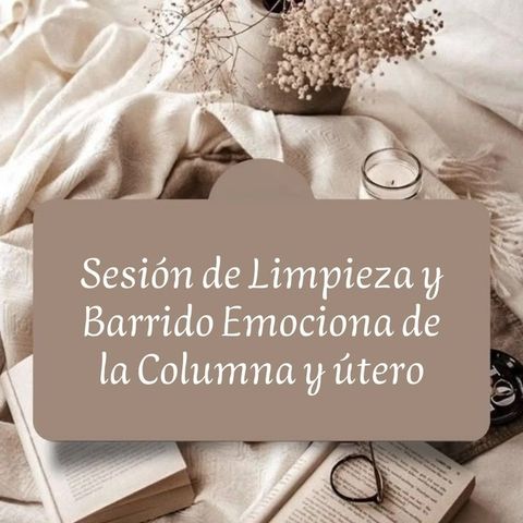 Limpieza y Barrido Emocional de la Columna y Útero