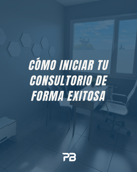 Cómo abrir tu consultorio de forma exitosa