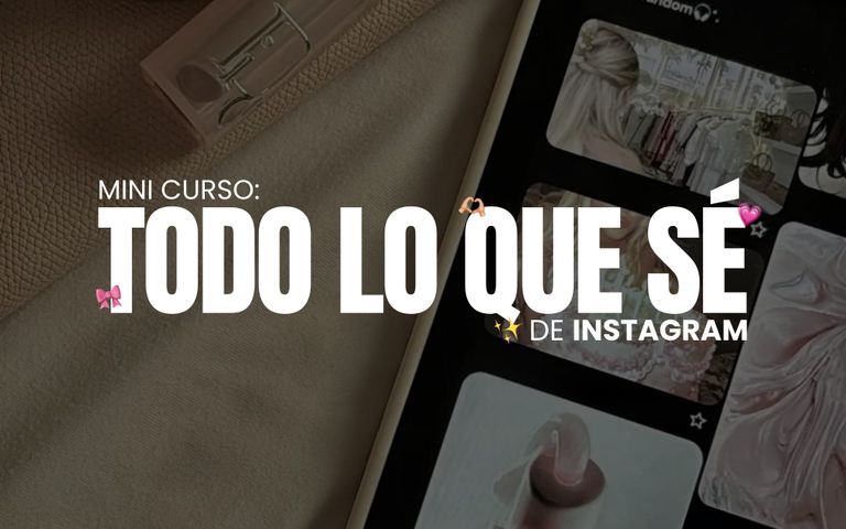 CURSO | Todo lo que sé de IG