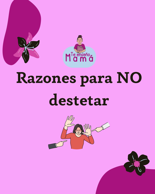 Razones para no destetar: Desmintiendo mitos