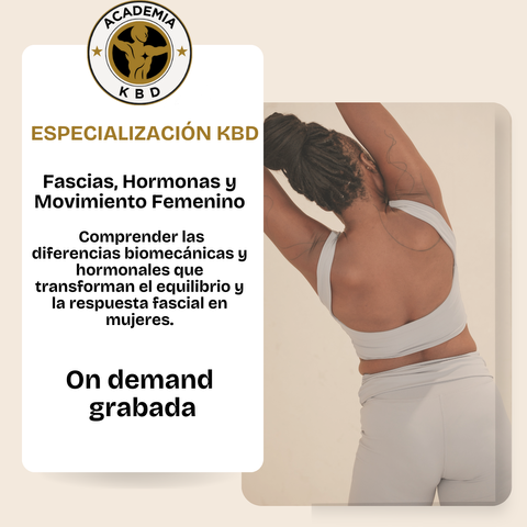 ESPECIALIZACIÓN KBD: Fascias, hormonas y movimiento femenino
