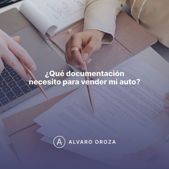 QUÉ DOCUMENTACIÓN NECESITO PARA VENDER MI AUTO?