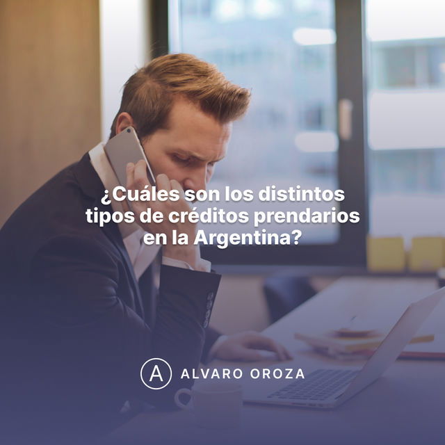 CUALES SON LOS DISTINTOS TIPOS DE CREDITOS PRENDARIOS EN ARGENTINA?