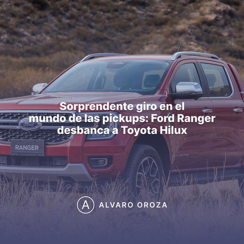 SORPRENDENTE GIRO EN EL MUNDO DE LAS PICKUPS: FORD RANGER DESBANCA A TOYOTA HILUX