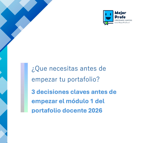 Guía: 3 decisiones claves antes de empezar el Módulo 1 — Portafolio Docente 2026