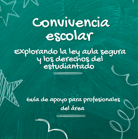 Explorando la ley aula segura y los derechos del estudiantado (Convivencia Escolar)