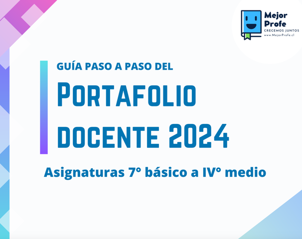 Guía paso a paso del portafolio docente 2024 ((Módulo 1)) - 7° básico a IV° medio
