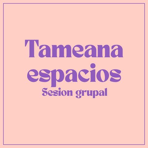 Tameana espacios