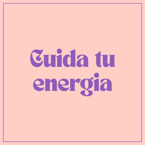 Cuida tu energia