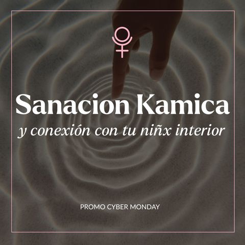 Sanacion Kamica + Niño interior
