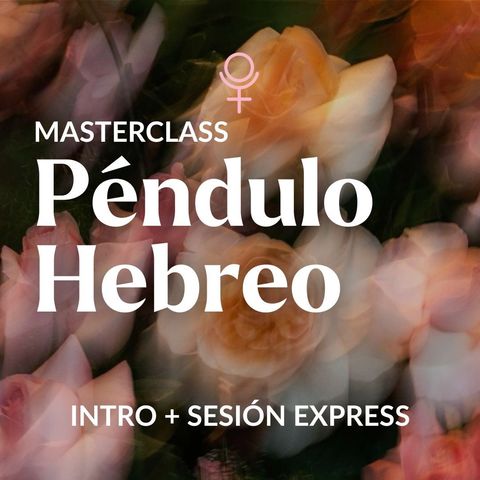 Pendulo Hebreo: Intro + sesion express