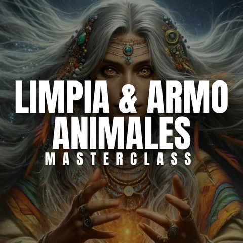 LIMPIEZA & ARMONIZACIÓN DE ANIMALES Masterclass