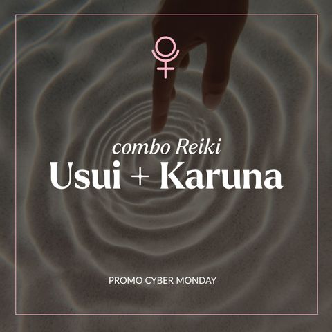 Reiki Usui + Reiki Karuna