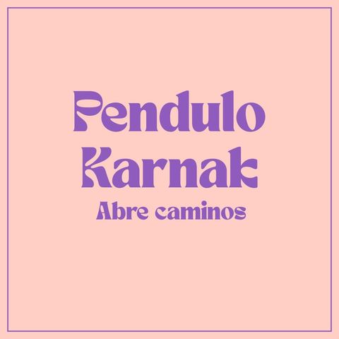 Pendulo Karnak: Abre caminos