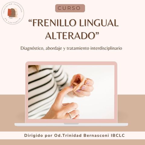Frenillo Lingual Alterado: diagnóstico, abordaje y tratamiento interdisciplinario