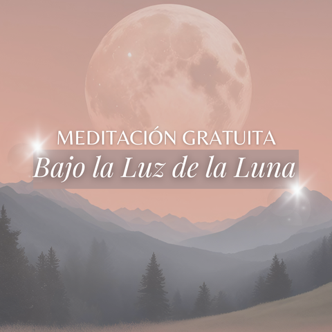 29/7 Bajo la Luz de la Luna | Meditación Gratuita por Zoom