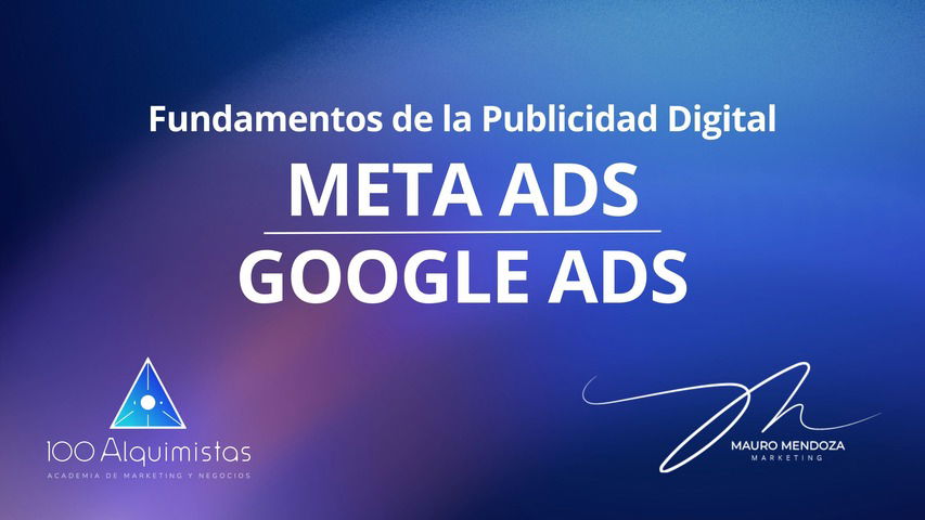 Fundamentos de la Publicidad Digital (Meta Ads y Google Ads) [Septiembre 2024]