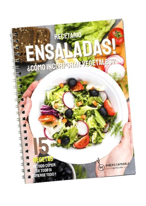 Recetario Ensaladas ¿Cómo incorporar vegetales?
