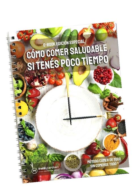 E-book Cómo comer saludable si tenés poco tiempo. Edición Especial