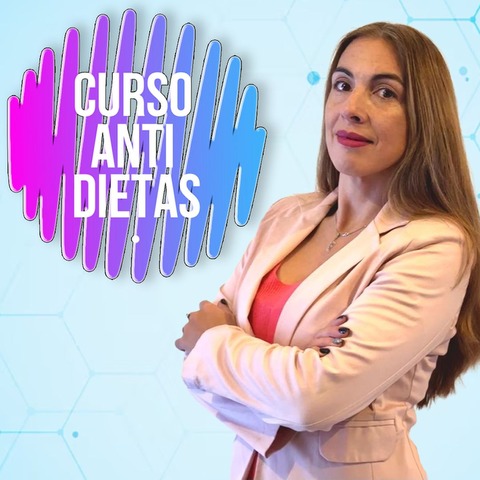 Curso Anti Dietas, crea tu salud y bienestar