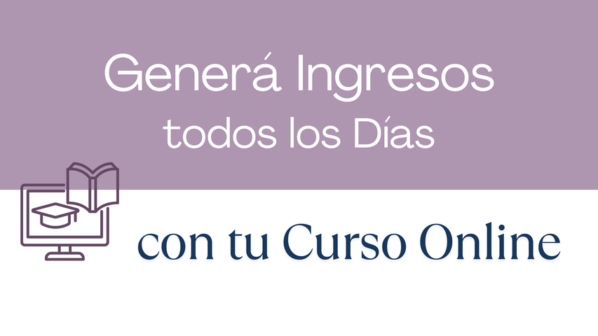 Genera Ingresos Todos los Meses con tu Curso Online