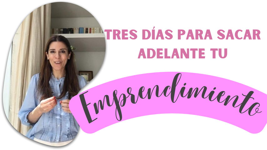 3 Días para Sacar Adelante tu Emprendimiento 