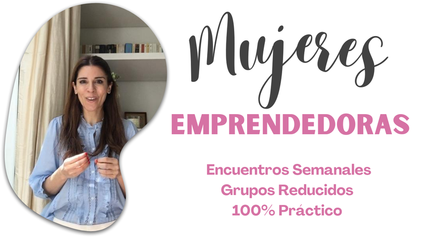 Mujeres Emprendedoras - Grupo de los Lunes 12 Encuentros (Lunes 2 de Junio 2025 18:00 hs.)