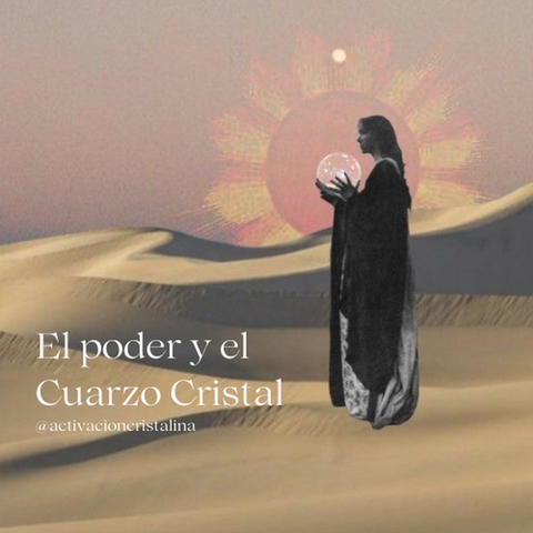 El Poder y el Cuarzo Cristal