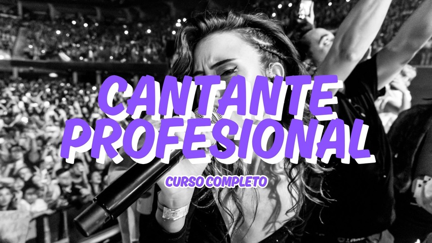 CANTANTE PROFESIONAL - DOMINA TU VOZ (CURSO COMPLETO)