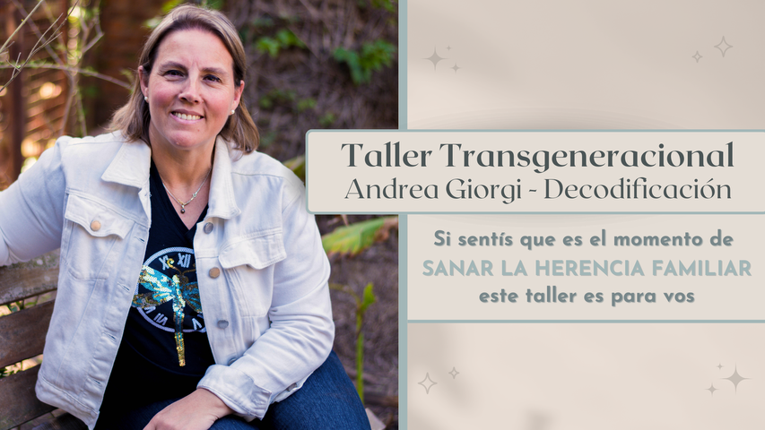 Taller Transgeneracional: Sanando la Herencia Familiar - Andrea Giorgi