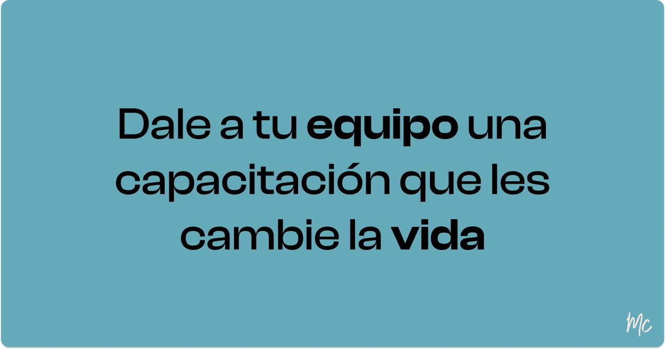 Dale a tu equipo una capacitación que les cambie la vida