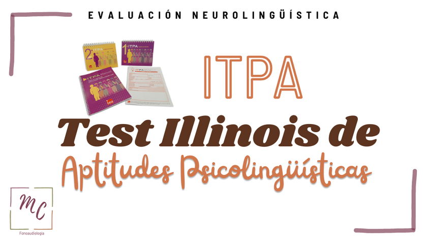 ITPA - Test Illinois de Aptitudes Psicolingüísticas