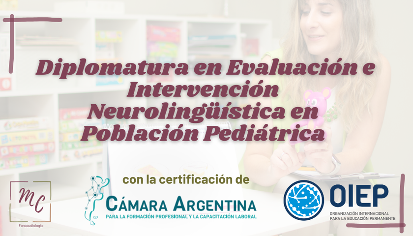 Diplomatura en Evaluación e Intervención Neurolingüística en Población Pediátrica
