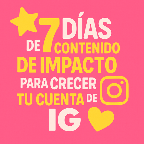 7 dias de Contenido de Impacto