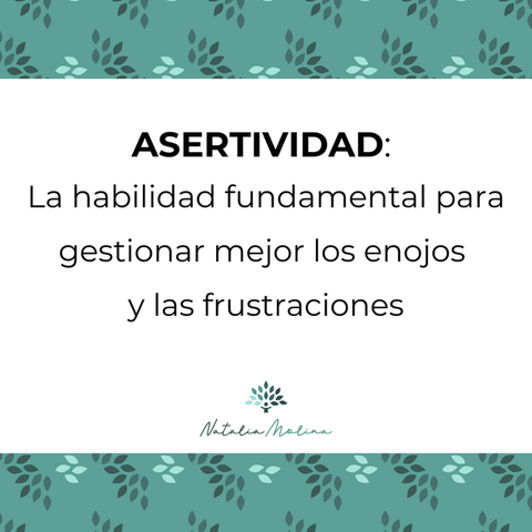 ASERTIVIDAD: la habilidad para gestionar enojos y frustraciones